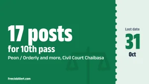 Civil Court Chaibasa Recruitment 2026 – Apply Offline for 17 Peon & Driver Posts