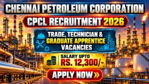 CPCL Apprentice Recruitment 2026 Notification Out – Apply Online for Trade, Technician & Graduate Apprentice Posts CPCL Apprentice Recruitment 2026 Notification Out – Apply Online for Trade, Technician & Graduate Apprentice Posts