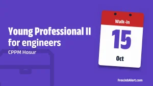 CPPM Hosur Young Professional II Recruitment 2026 – Walkin CPPM Hosur Young Professional II Recruitment 2026 – Walkin
