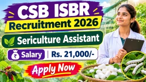 CSB ISBR Sericulture Assistant Recruitment 2026 - Apply Online