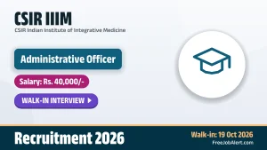 CSIR IIIM Administrative Officer Recruitment 2026 – Walkin CSIR IIIM Administrative Officer Recruitment 2026 – Walkin
