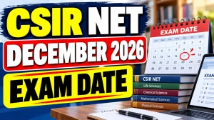 CSIR NET December 2026 Exam Date - Exam Reported for 20 and 21 December CSIR NET December 2026 Exam Date - Exam Reported for 20 and 21 December
