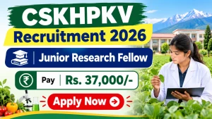 CSKHPKV Junior Research Fellow Recruitment 2026 - Apply Offline