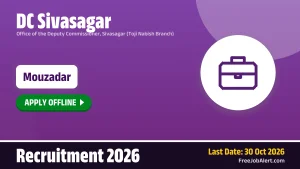 DC Sivasagar Hahchara Mouzadar Recruitment 2026 – Apply Offline DC Sivasagar Hahchara Mouzadar Recruitment 2026 – Apply Offline