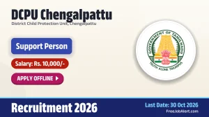 DCPU Chengalpattu Support Person Recruitment 2026 – Apply Offline for 20 Posts