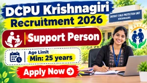 DCPU Krishnagiri Support Person Recruitment 2026 - Apply Offline DCPU Krishnagiri Support Person Recruitment 2026 - Apply Offline