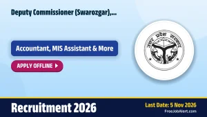 Deputy Commissioner (Swarozgar), Siddharthnagar Recruitment 2026 – Apply Offline for 20 Accountant, MIS Assistant Posts Deputy Commissioner (Swarozgar), Siddharthnagar Recruitment 2026 – Apply Offline for 20 Accountant, MIS Assistant Posts