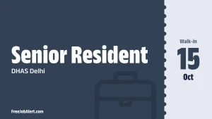 DHAS Delhi Senior Resident Recruitment 2026 – Walk-in for 6 Posts DHAS Delhi Senior Resident Recruitment 2026 – Walk-in for 6 Posts