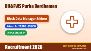 DH&FWS Purba Bardhaman Recruitment 2026 – Apply Online for 27 Block Data Manager, Staff Nurse Posts DH&FWS Purba Bardhaman Recruitment 2026 – Apply Online for 27 Block Data Manager, Staff Nurse Posts