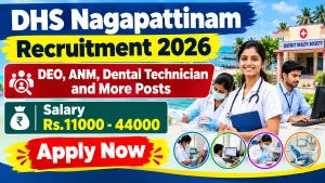 DHS Nagapattinam Recruitment 2026 - Apply Offline for 44 DEO, ANM, Dental Technician and More Posts DHS Nagapattinam Recruitment 2026 - Apply Offline for 44 DEO, ANM, Dental Technician and More Posts