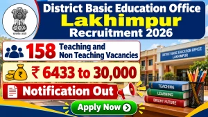 District Basic Education Office Lakhimpur Teaching and Non Teaching Recruitment 2026 – Apply Offline for 158 Principal, Peon and More Posts
