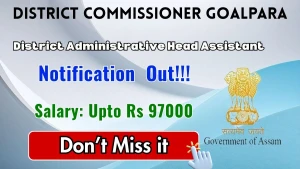 District Commissioner Goalpara District Administrative Head Assistant Recruitment 2026 - Apply Offline