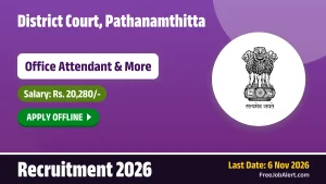 District Court, Pathanamthitta Recruitment 2026 – Apply Offline for Office Attendant, Confidential Assistant and More Posts District Court, Pathanamthitta Recruitment 2026 – Apply Offline for Office Attendant, Confidential Assistant and More Posts