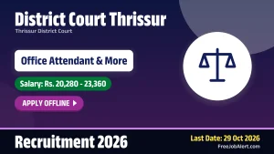 District Court Thrissur Recruitment 2026 – Apply Offline for 14 Office Attendant, Computer Assistant Posts