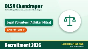 DLSA Chandrapur Legal Volunteer Recruitment 2026 – Apply Offline