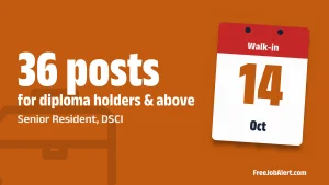 DSCI Senior Resident Recruitment 2026 – Walk-in for 36 Posts DSCI Senior Resident Recruitment 2026 – Walk-in for 36 Posts