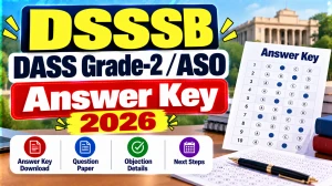 DSSSB DASS Grade-2 / ASO Answer Key 2026 - Download Response Sheet and Objection Link DSSSB DASS Grade-2 / ASO Answer Key 2026 - Download Response Sheet and Objection Link