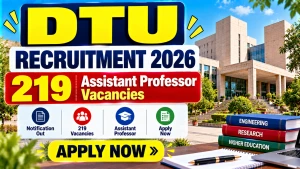 DTU Assistant Professor Recruitment 2026 - Apply Online From Oct 23 for 219 Posts