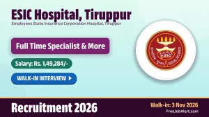 ESIC Hospital Tiruppur Recruitment 2026 – Walkin for 18 Specialist, Senior Resident Posts