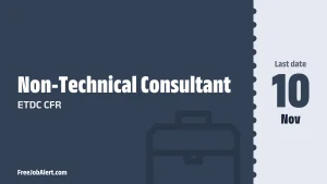 ETDC CFR Non-Technical Consultant Recruitment 2026 – Apply Offline ETDC CFR Non-Technical Consultant Recruitment 2026 – Apply Offline