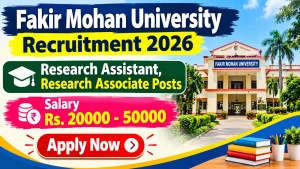 Fakir Mohan University Recruitment 2026 – Apply Offline for 3 Research Assistant, Research Associate Posts