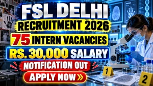 FSL Delhi Internship 2026 Notification Out – Apply Offline for 75 Posts FSL Delhi Internship 2026 Notification Out – Apply Offline for 75 Posts