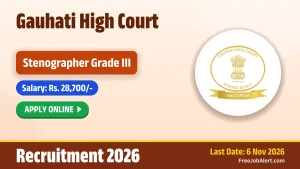 Gauhati High Court Stenographer Grade III Recruitment 2026 – Apply Online Gauhati High Court Stenographer Grade III Recruitment 2026 – Apply Online