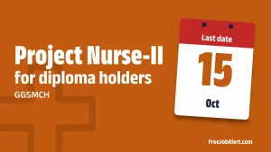 GGSMCH Project Nurse-II Recruitment 2026 – Apply Offline GGSMCH Project Nurse-II Recruitment 2026 – Apply Offline