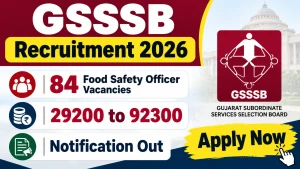 GSSSB FSO Recruitment 2026 Notification Out – Apply Online for 84 Food Safety Officer Posts GSSSB FSO Recruitment 2026 Notification Out – Apply Online for 84 Food Safety Officer Posts