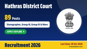 Hathras District Court Recruitment 2026 – Apply Offline for 89 Steno, Group III, and IV Posts Hathras District Court Recruitment 2026 – Apply Offline for 89 Steno, Group III, and IV Posts