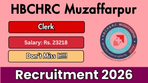 HBCHRC Muzaffarpur Clerk Recruitment 2026 – Walkin