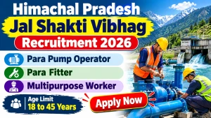 Himachal Pradesh Jal Shakti Vibhag Recruitment 2026 - Apply Offline for 10 Multipurpose Worker, Para Pump Operator and More Posts Himachal Pradesh Jal Shakti Vibhag Recruitment 2026 - Apply Offline for 10 Multipurpose Worker, Para Pump Operator and More Posts