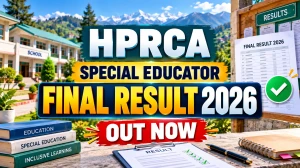HPRCA Special Educator Final Result 2026 Out - Check Result PDF