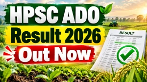HPSC ADO Result 2026 Out -Check Agricultural Development Officer Screening Test Result PDF