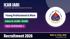 ICAR IARI Recruitment 2026 – Walkin for Young Professional, Laboratory cum field Attendant Posts