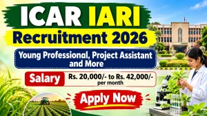 ICAR IARI Recruitment 2026 - Apply Online for Young Professional, Project Assistant and More Posts ICAR IARI Recruitment 2026 - Apply Online for Young Professional, Project Assistant and More Posts