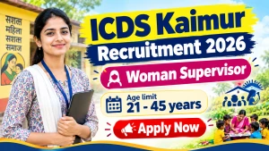 ICDS Kaimur Woman Supervisor Recruitment 2026 - Apply Online for 11 Posts