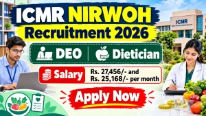 ICMR NIRWOH Recruitment 2026 - Walkin for DEO, Dietician Posts ICMR NIRWOH Recruitment 2026 - Walkin for DEO, Dietician Posts