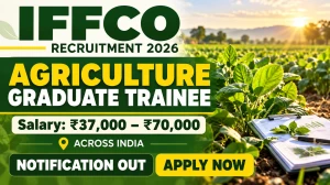 IFFCO AGT Recruitment 2026 Notification Out - Apply Online for Agriculture Graduate Trainee Posts IFFCO AGT Recruitment 2026 Notification Out - Apply Online for Agriculture Graduate Trainee Posts