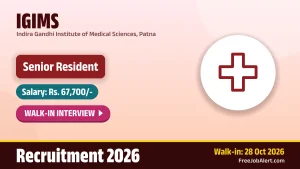 IGIMS Senior Resident Recruitment 2026 – Walkin