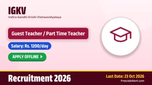 IGKV Recruitment 2026 – Apply Offline for Guest Teacher / Part Time Teacher Posts IGKV Recruitment 2026 – Apply Offline for Guest Teacher / Part Time Teacher Posts