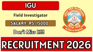 IGU Field Investigator Recruitment 2026 - Apply Online