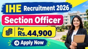 IHE Section Officer Recruitment 2026 – Apply Offline