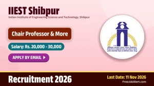 IIEST Shibpur Recruitment 2026 – Apply Online for 2 Chair Professor, Adjunct Associate / Assistant Professor Posts IIEST Shibpur Recruitment 2026 – Apply Online for 2 Chair Professor, Adjunct Associate / Assistant Professor Posts