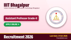 IIIT Bhagalpur Assistant Professor Grade II Recruitment 2026 – Apply Online IIIT Bhagalpur Assistant Professor Grade II Recruitment 2026 – Apply Online