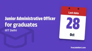 IIIT Delhi Junior Administrative Officer Recruitment 2026 – Apply Online IIIT Delhi Junior Administrative Officer Recruitment 2026 – Apply Online