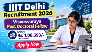 IIIT Delhi Visvesvaraya Post Doctoral Fellow Recruitment 2026 - Apply Online