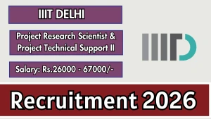 IIIT Delhi Recruitment 2026 – Apply Online for 3 Project Research Scientist, Project Technical Support II Posts IIIT Delhi Recruitment 2026 – Apply Online for 3 Project Research Scientist, Project Technical Support II Posts