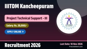 IIITDM Kancheepuram Project Technical Support III Recruitment 2026 – Apply Online
