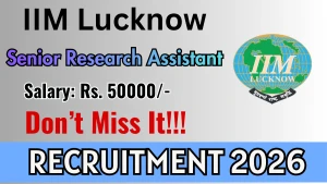 IIM Lucknow Senior Research Assistant Recruitment 2026 - Apply Online IIM Lucknow Senior Research Assistant Recruitment 2026 - Apply Online